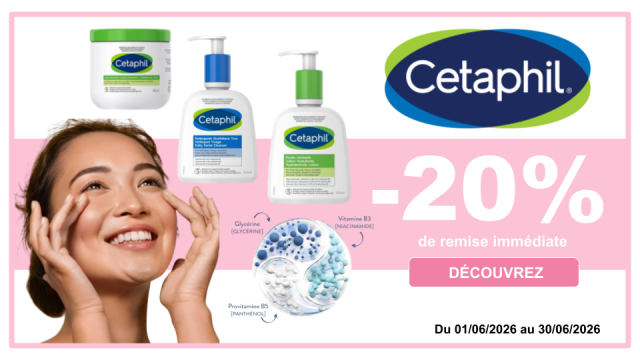 CETAPHIL -20% de remise imm&eacute;diate sur les soins pour la peau